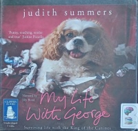 My Life With George written by Judith Summers performed by Jilly Bond on Audio CD (Unabridged)